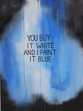 You Buy It, I Paint It